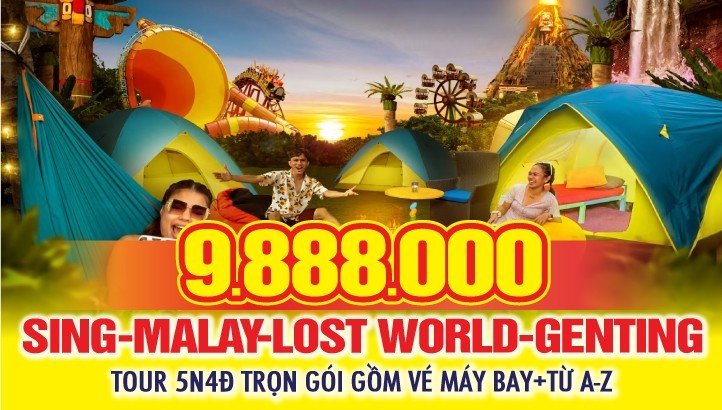 Tour Du Lịch SINGAPORE - MALAYSIA 5N4Đ | Lost World - Sunway Lagoon - Ipoh - Gentting - Kuala Lumpur - Malacca - Joho Baru - Singapore