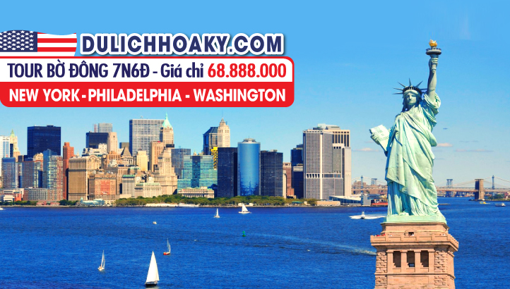 Du lịch Hoa Kỳ - Bờ Đông Nước MỸ | New York - Philadelphia - Washington DC - 7N6Đ
