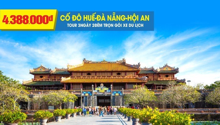 Tour Huế - Đà Nẵng - Bà Nà - Hội An 3N2Đ