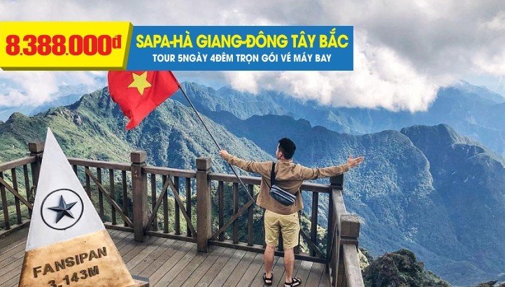 Tour du lịch Sapa - Hà Giang - Đông Tây Bắc liên tuyến 5 Ngày 4Đêm