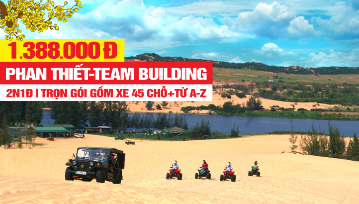 Tour du lịch Phan Thiết - Mũi Né - TEAM BUILDING