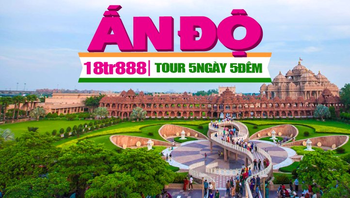 Tour du lịch ẤN ĐỘ - New Delhi - Kỳ quan Taj Mahal - Kiệt tác Fatehpur Sikri - Thành phố Jaipur - Công viên quốc gia HỔ BENGAL 6N5Đ