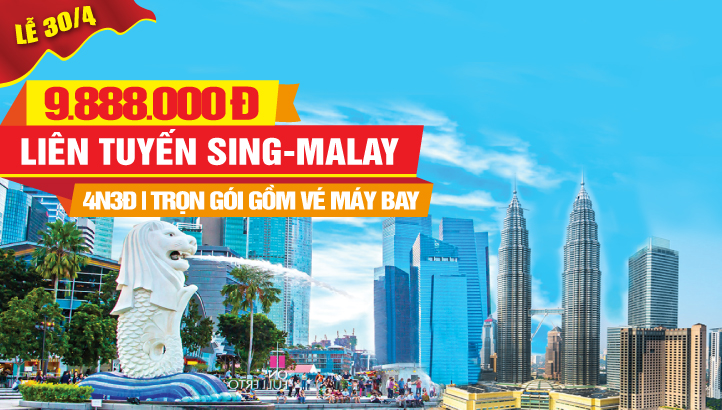 Du lịch Singapore - Malaysia 4ngày 3 đêm Lễ 30/4 | Kuala Lumpur - Genting - Sunway Lagoon - Malacca - Joho Baru - Singapore